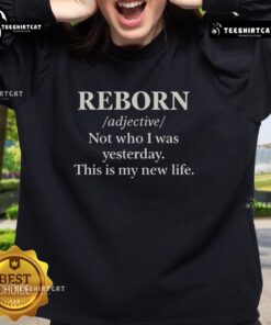 Official Reborn 'Not Who I Was Yesterday' sweatshirt featuring motivational design for a fresh start in life.