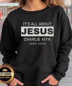 Official RIP Charlie Kirk 1993-2025 sweatshirt featuring 'It's All About Jesus' design, perfect for fans and memorials.