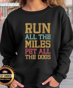 Cozy Official Run All The Miles Pet All The Dogs Sweatshirt featuring a playful design for dog lovers and runners.