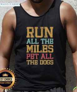 Official Run All The Miles Pet All The Dogs Tank Top featuring a playful design for dog lovers and fitness enthusiasts.