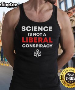 Official Science Is Not A Liberal Conspiracy tank top featuring bold text design, perfect for science enthusiasts.