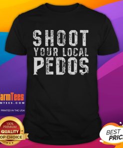 Official Shoot Your Local Pedos T-Shirt design featuring bold text and graphic elements promoting safety and awareness.