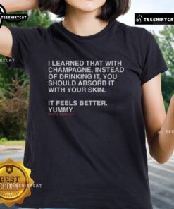 Official Shota Imanaga Ladies Tee featuring the quote about absorbing champagne with your skin instead of drinking it.