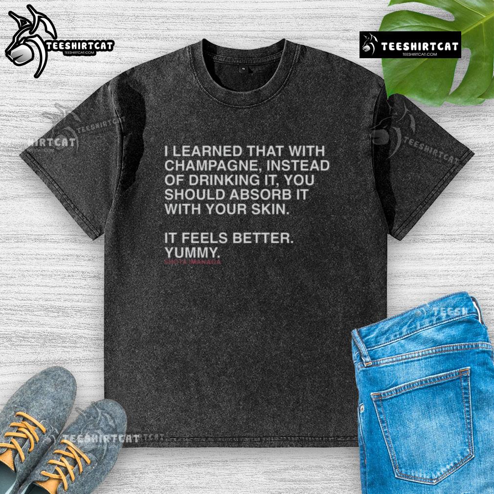 Official Shota Imanaga I Learned That Champagne Instead Of Drinking It Absorb It With Your Skin Washed T-Shirt Shota Imanaga wearing a washed T-shirt with a quote about absorbing champagne with skin instead of drinking it.