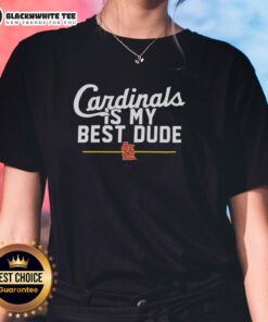 Alt Text: Official St. Louis Cardinals Is My Best Dude Ladies Tee featuring vibrant team graphics and a stylish fit.