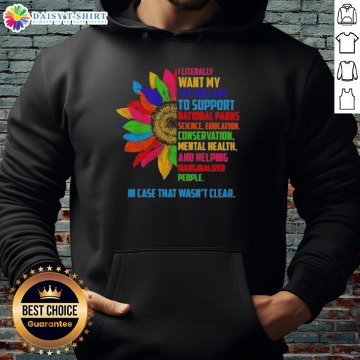 Official Sunflower hoodie featuring 'I Literally Want My Tax Dollars To Support National Parks Science' design.