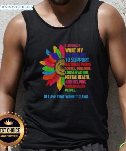 Official Sunflower tank top with 'I Literally Want My Tax Dollars To Support National Parks' slogan, perfect for nature lovers.