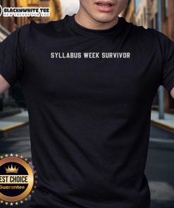 Alt Text: Official Syllabus Week Survivor T-Shirt featuring a fun design for students celebrating the start of the semester.