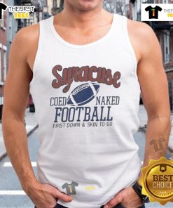 Official-Syracuse-Coed-Naked-Football-First-Down-And-Skin-To-Go-Tank-Top