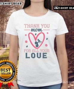 Official Thank You Mom for All Your Love Ladies Tee featuring a heartfelt design perfect for Mother's Day gifts.