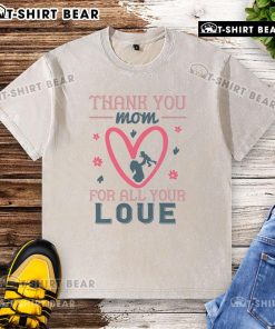 Alt Text: Official Thank You Mom for All Your Love washed t-shirt displayed on a wooden background, perfect gift for Mother's Day.