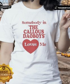 Official The Callous Daoboys Someone Loves Me Ladies Tee featuring vibrant graphic design and trendy fit for fans.