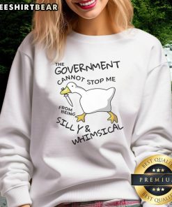 Whimsical Goose sweatshirt featuring bold text 'The Government Cannot Stop Me From Being Silly' in fun, colorful design.