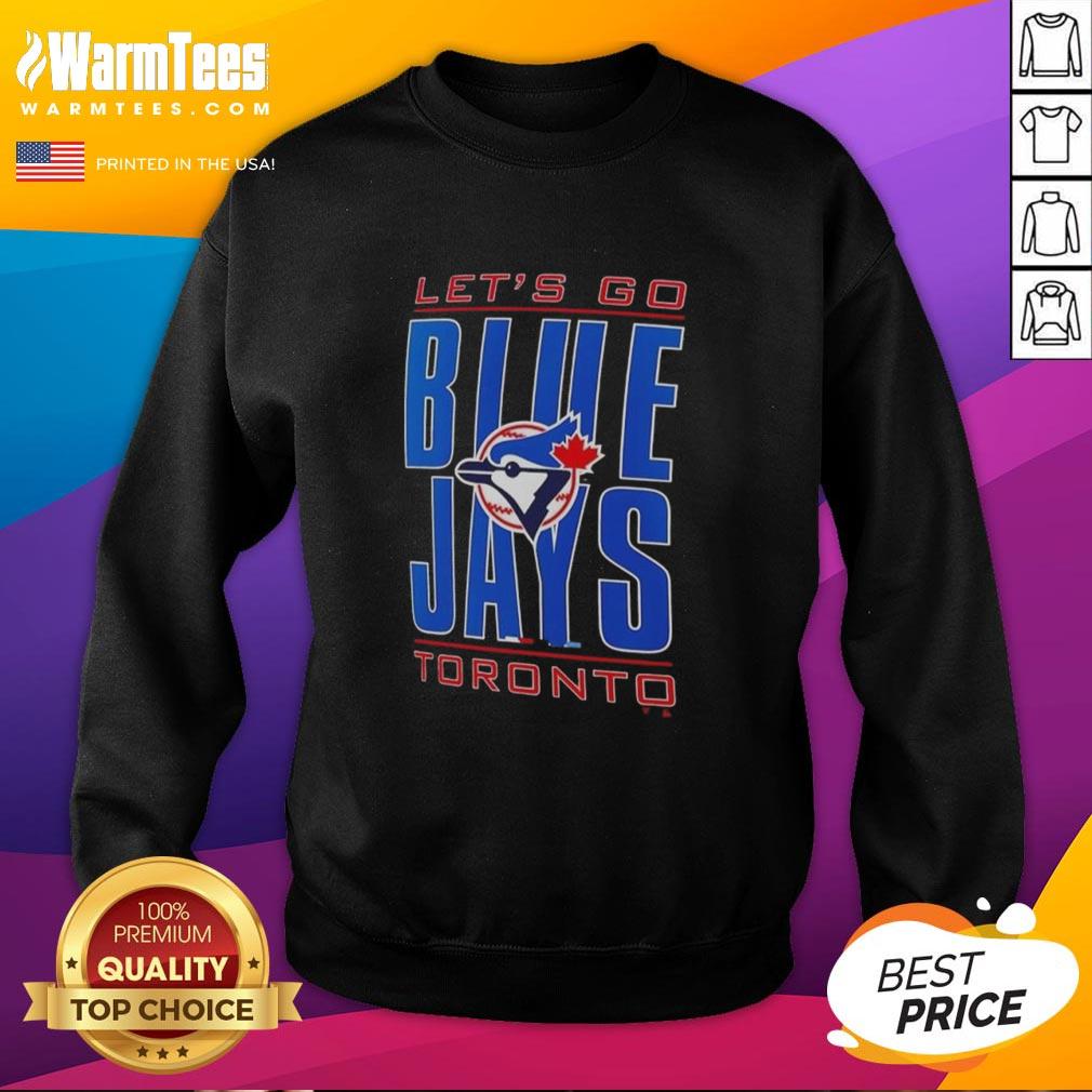 Official Toronto Blue Jays Let'S Go Logo Sweatshirt Alt Text: Official Toronto Blue Jays Let's Go logo sweatshirt featuring team colors and stylish design for fans.