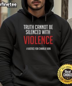 Official Truth Cannot Be Silenced With Violence hoodie promoting Justice for Charlie Kirk, featuring bold text design.