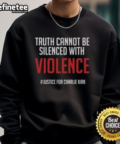 Official 'Truth Cannot Be Silenced With Violence' sweatshirt for Charlie Kirk supporters, promoting justice and free speech.