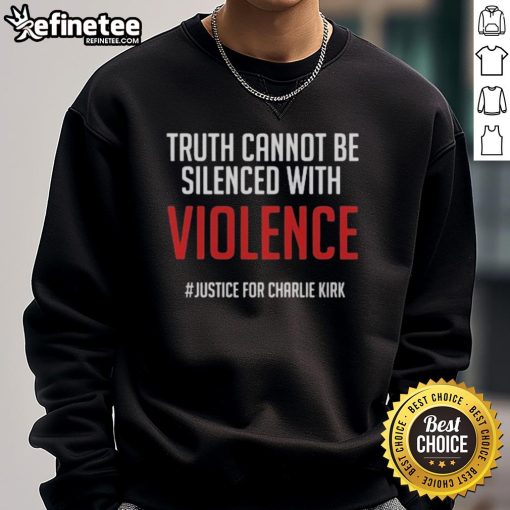 Official 'Truth Cannot Be Silenced With Violence' sweatshirt for Charlie Kirk supporters, promoting justice and free speech.