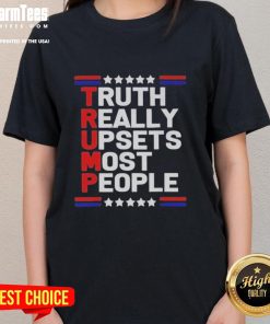 Official Truth Really Upsets Most People Trump Charlie Kirk Ladies Tee featuring bold graphic design and vibrant colors.
