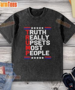 Official Truth Really Upsets Most People Trump Charlie Kirk washed t-shirt displayed on a hanger, showcasing bold graphics.