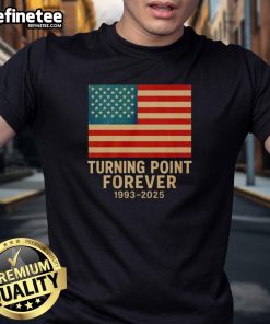 Alt Text: Official Turning Point Forever American 1993 2025 T-Shirt featuring bold graphics and a patriotic design.