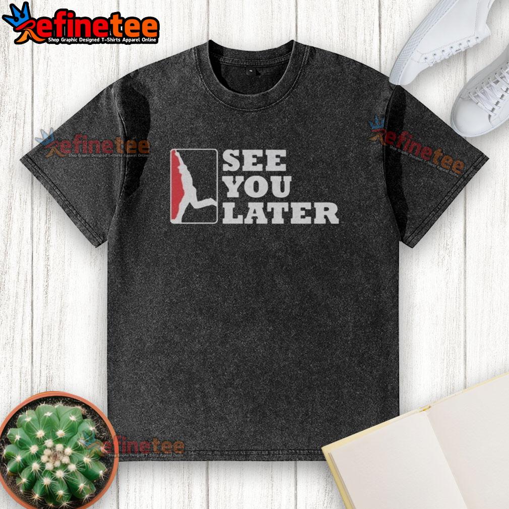 Official Washington Nationals See You Later Washed T Shirt Alt Text: Official Washington Nationals See You Later washed t-shirt featuring team colors and logo, perfect for fans.