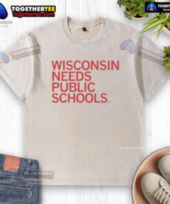 Official Wisconsin Needs Public Schools washed t-shirt featuring a vibrant design advocating for educational support.