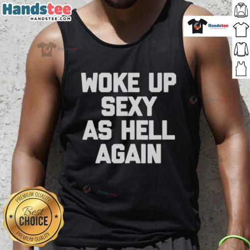 Official Woke Up Sexy As Hell Again Tank Top in vibrant colors, perfect for casual wear or workouts.