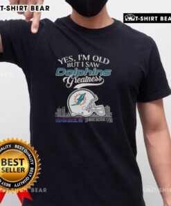 Official Yes I'M Old But I Saw Miami Dolphins Greatness T-Shirt featuring Super Bowl helmet and skyline design.