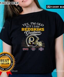 Official Yes I'm Old but I Washington Redskin Greatness Super Bowl Helmet Skyline Ladies Tee for fans and collectors.