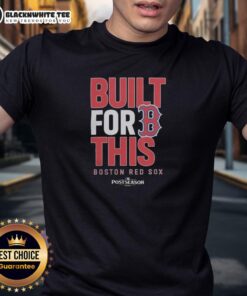 Original Boston Red Sox Built For This MLB Postseason 2025 T-Shirt featuring team logo and vibrant colors.