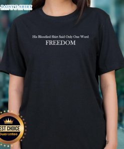 Original Charlie Kirk bloodied shirt with the word 'Freedom' featured on a ladies tee, symbolizing resilience and activism.