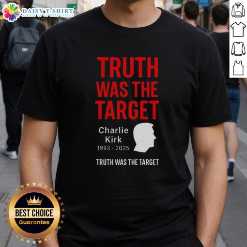 Original Charlie Kirk Was The Target 1993 2025 Memorial T-Shirt featuring bold graphics and commemorative design.