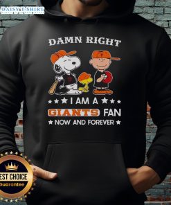 Alt Text: Original Damn Right I Am A Giants Fan Now And Forever hoodie featuring Snoopy and Charlie Brown design.
