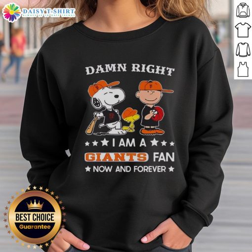 Alt Text: Original Damn Right I Am A Giants Fan Now And Forever sweatshirt featuring Snoopy and Charlie Brown design.