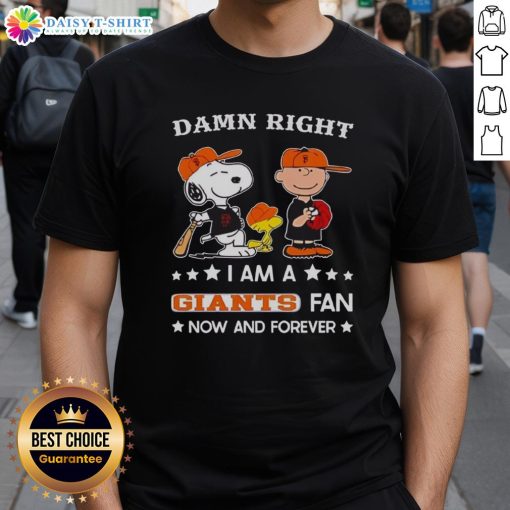 Alt Text: Original Damn Right I Am A Giants Fan Now And Forever T-Shirt featuring Snoopy and Charlie Brown in team colors.