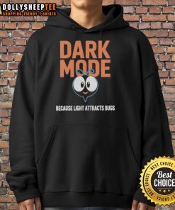 Original Dark Mode hoodie design featuring a humorous bug quote, perfect for those who prefer stylish comfort.