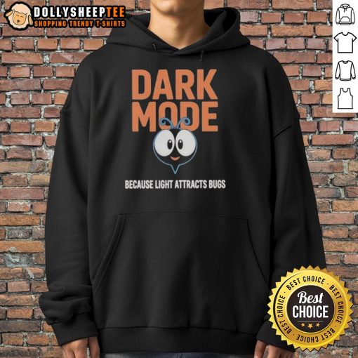 Original Dark Mode hoodie design featuring a humorous bug quote, perfect for those who prefer stylish comfort.