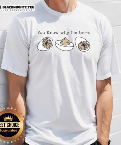 Original Deviled Egg You Know Why I'M Here T-Shirt featuring a fun food graphic, perfect for egg lovers and quirky fashion.