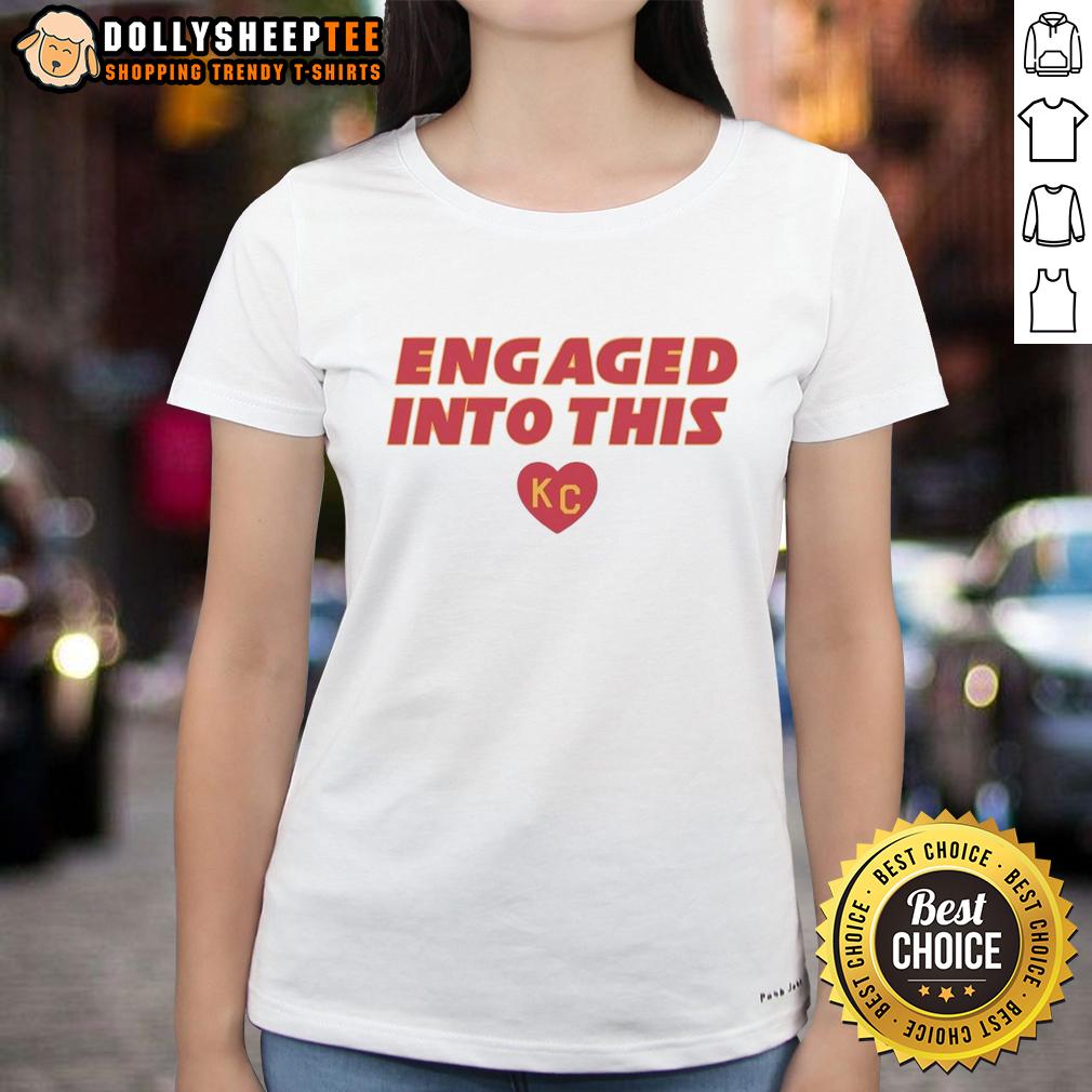 Original Engaged Into This Kc Travis Kelce And Taylor Ladies Tee Original engaged Kc Travis Kelce and Taylor ladies tee featuring stylish design for fans of the celebrity couple.