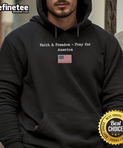 Alt Text: Original Faith Freedom Pray for America Flag Hoodie featuring a bold design celebrating patriotism and faith.