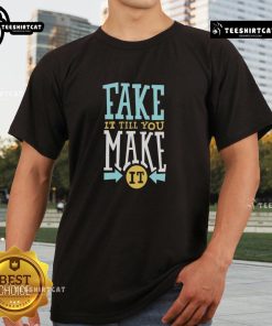 Original Fake It Till You Make It T-Shirt in vibrant colors, showcasing motivational design for aspiring achievers.