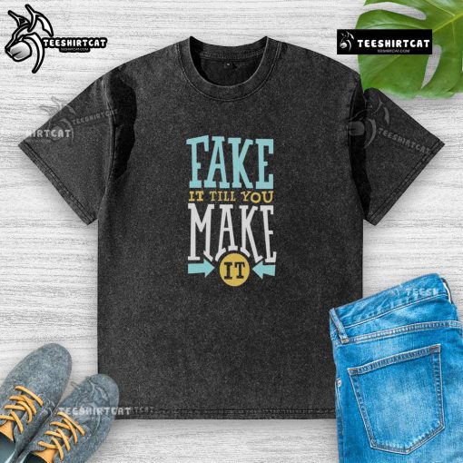 Alt Text: Original Fake It Till You Make It washed t-shirt featuring a trendy design in a casual, stylish look.