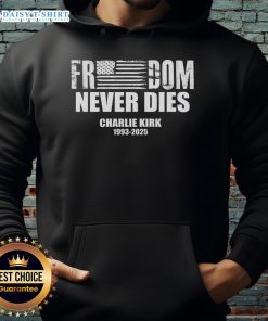 Original Freedom Never Dies Charlie Kirk 1993-2025 hoodie featuring bold text and a stylish design for patriots.
