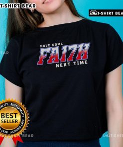 Buffalo Bills Ladies Tee featuring 'Have Some FA17H' design, perfect for game day and showing team spirit.