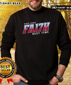 Buffalo Bills sweatshirt featuring 'Have Some FA17H' design, perfect for game day and showing team spirit.