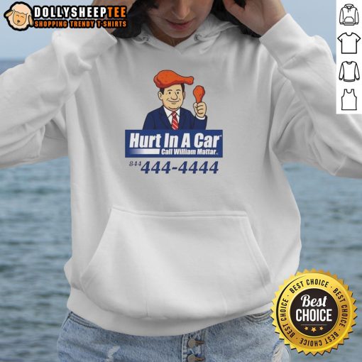 William Mattar hoodie featuring 'Hurt in a Car' slogan, promoting legal assistance for car accident victims.