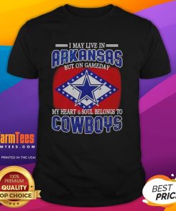 Alt Text: Original I May Live In Arkansas But On Gameday My Heart Belongs To Dallas Cowboys Fans T-Shirt design.