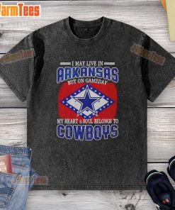 Washed t-shirt with 'I May Live In Arkansas But On Gameday My Heart Belongs To Dallas Cowboys' design for fans.