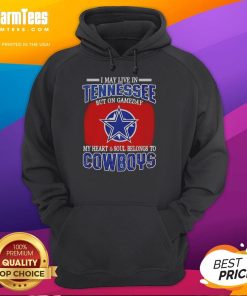 Cozy hoodie featuring 'I May Live In Tennessee, But My Heart Belongs To Dallas Cowboys Fans' in bold lettering.