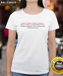 Original I Really Care About You Ladies Tee, featuring a heartfelt message for comfort and support.